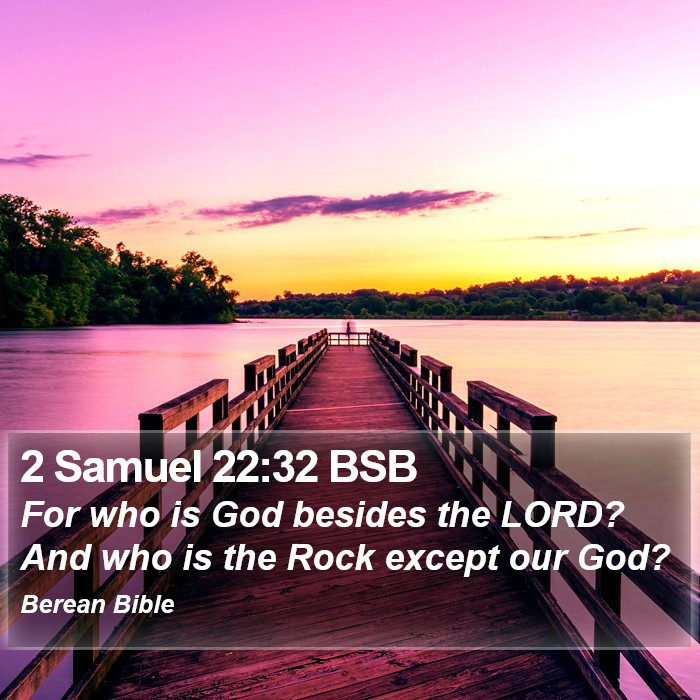 2 Samuel 22:32 BSB Bible Study