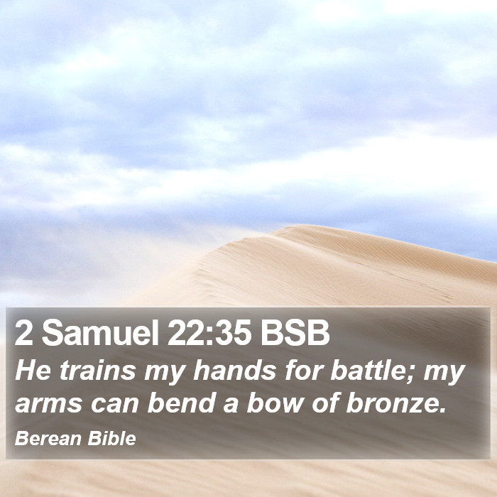 2 Samuel 22:35 BSB Bible Study