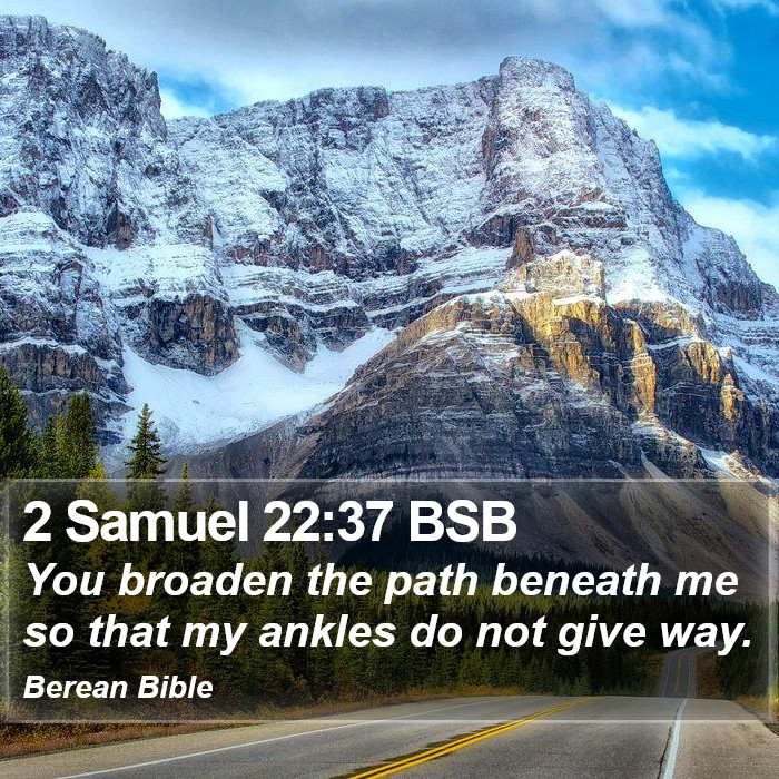 2 Samuel 22:37 BSB Bible Study