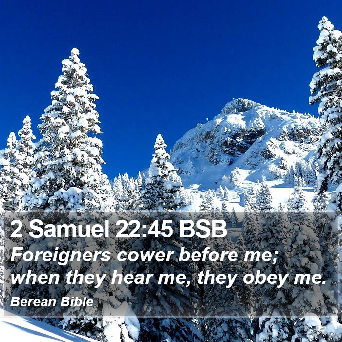 2 Samuel 22:45 BSB Bible Study