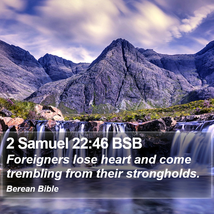 2 Samuel 22:46 BSB Bible Study