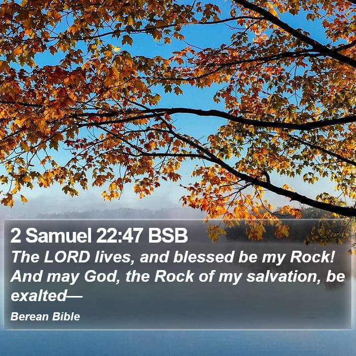 2 Samuel 22:47 BSB Bible Study