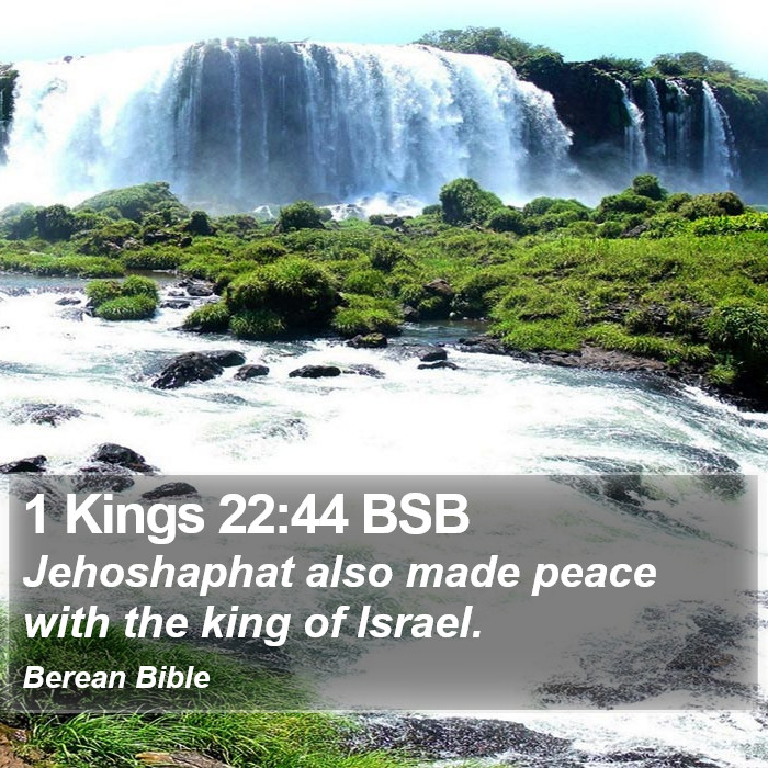 1 Kings 22:44 BSB Bible Study