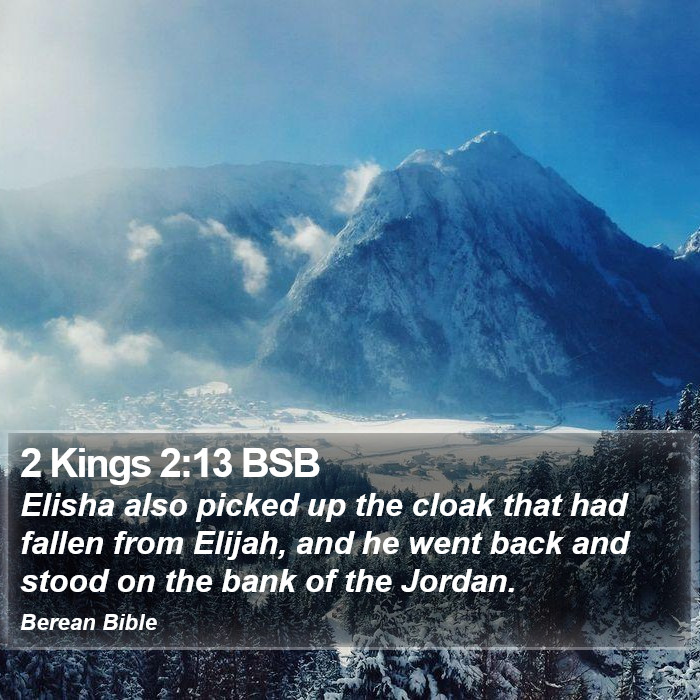 2 Kings 2:13 BSB Bible Study