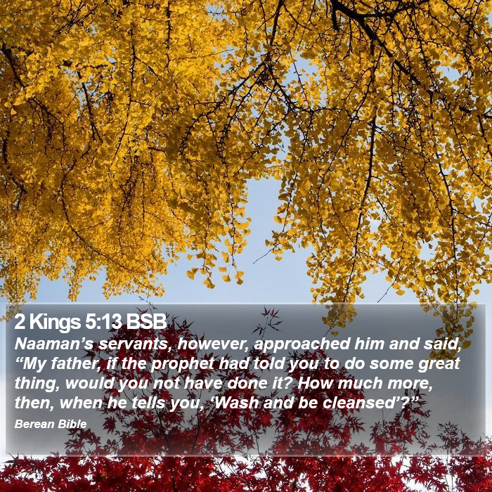 2 Kings 5:13 BSB Bible Study