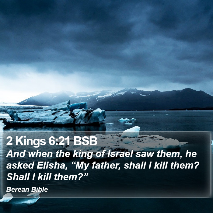 2 Kings 6:21 BSB Bible Study