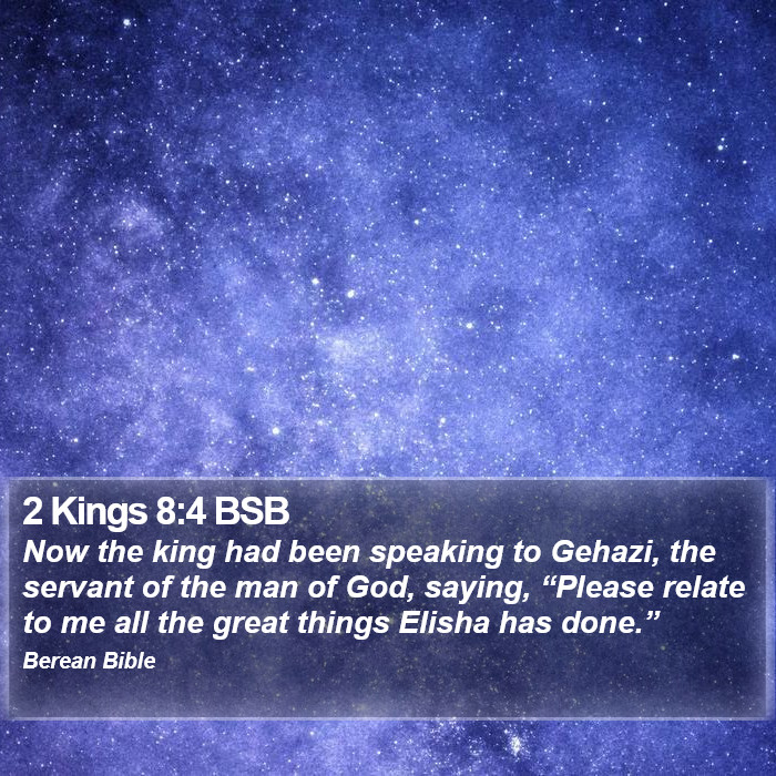 2 Kings 8:4 BSB Bible Study