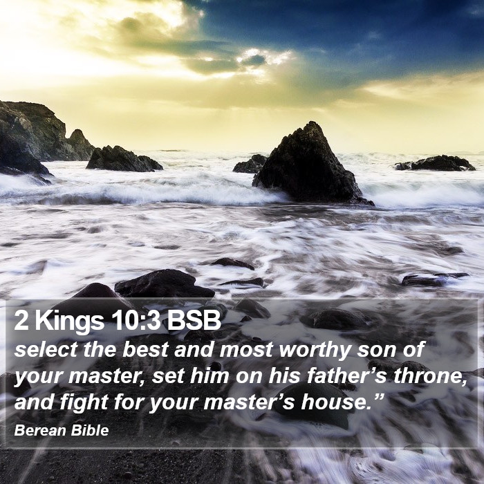 2 Kings 10:3 BSB Bible Study