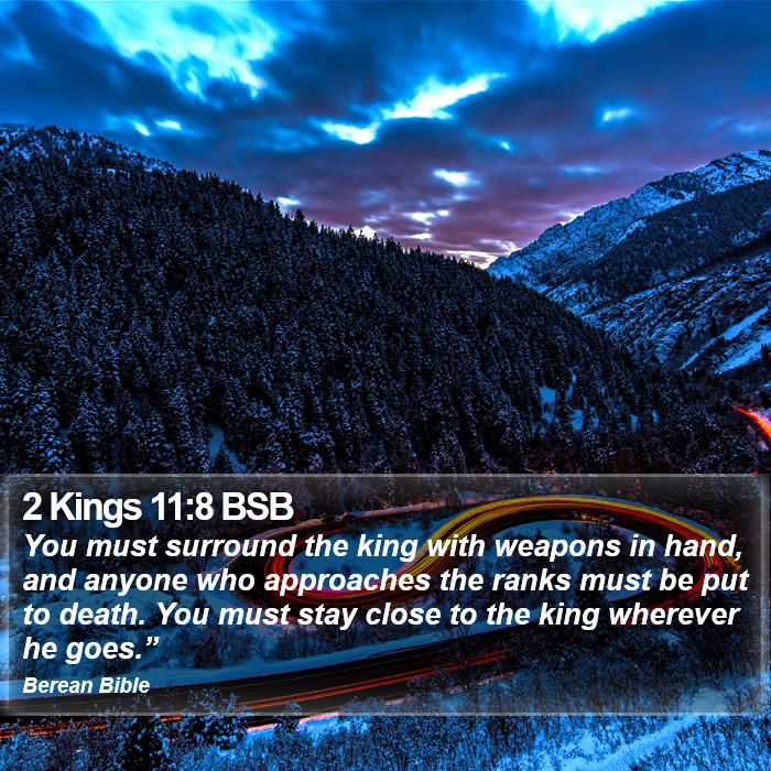 2 Kings 11:8 BSB Bible Study