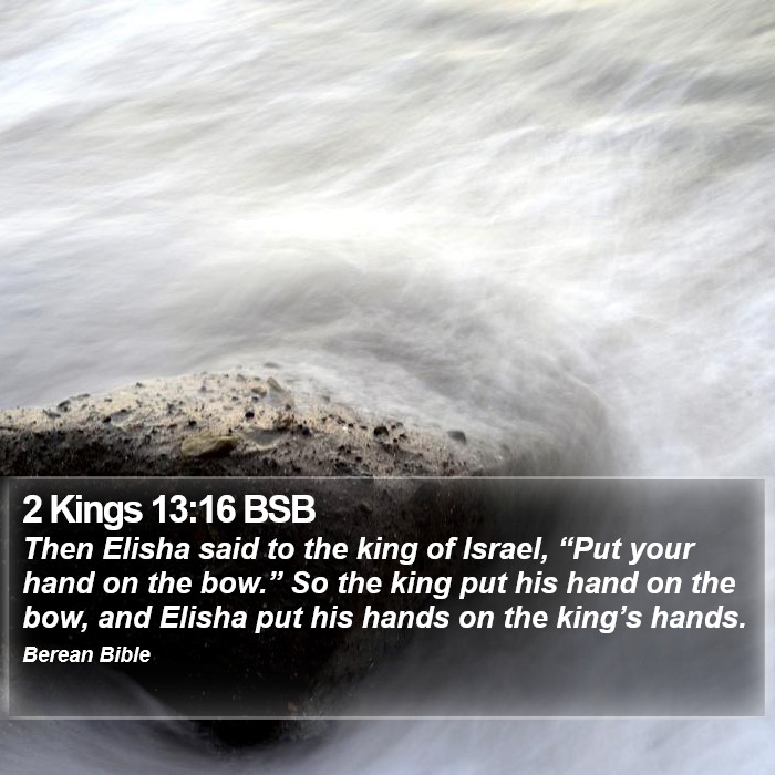 2 Kings 13:16 BSB Bible Study