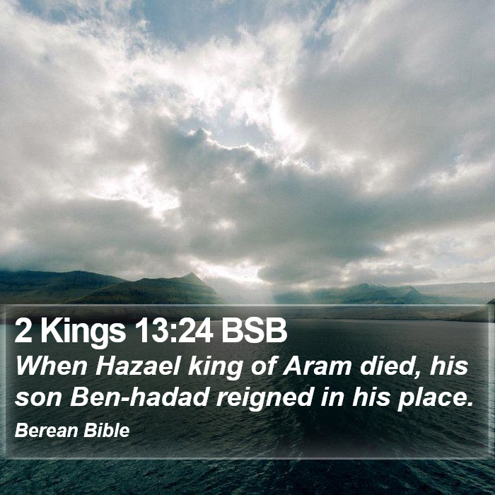 2 Kings 13:24 BSB Bible Study