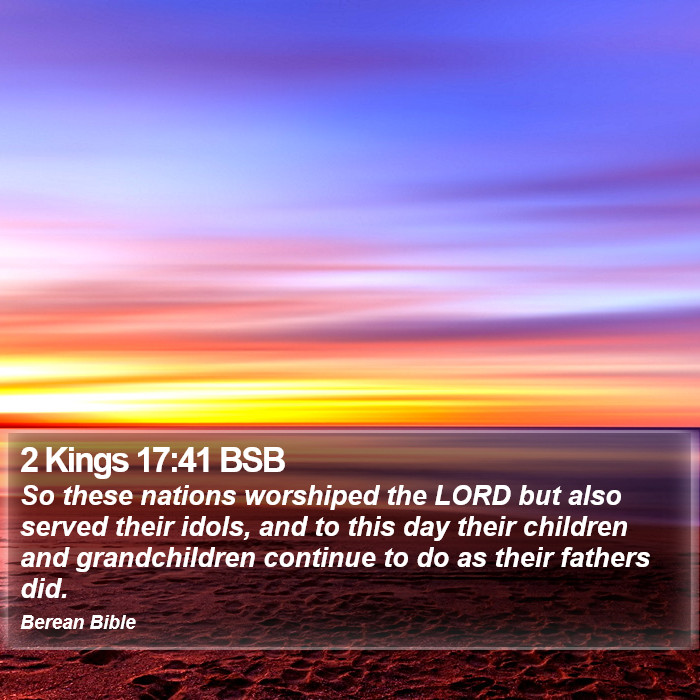 2 Kings 17:41 BSB Bible Study