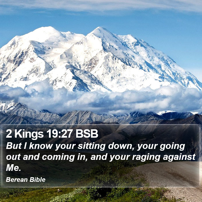 2 Kings 19:27 BSB Bible Study