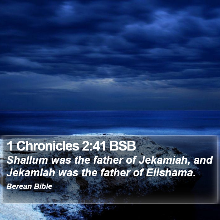 1 Chronicles 2:41 BSB Bible Study