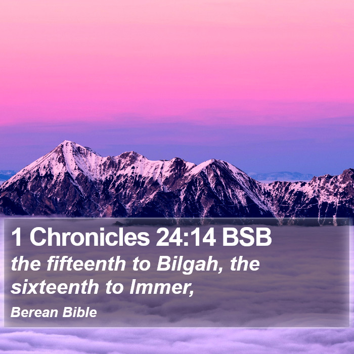 1 Chronicles 24:14 BSB Bible Study