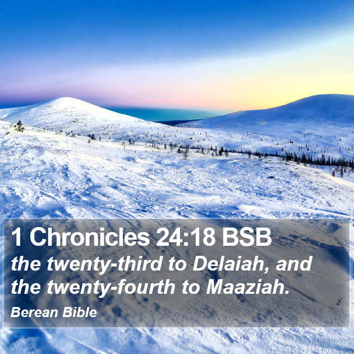 1 Chronicles 24:18 BSB Bible Study