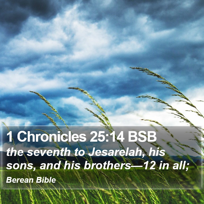 1 Chronicles 25:14 BSB Bible Study