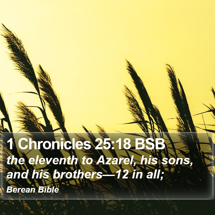 1 Chronicles 25:18 BSB Bible Study