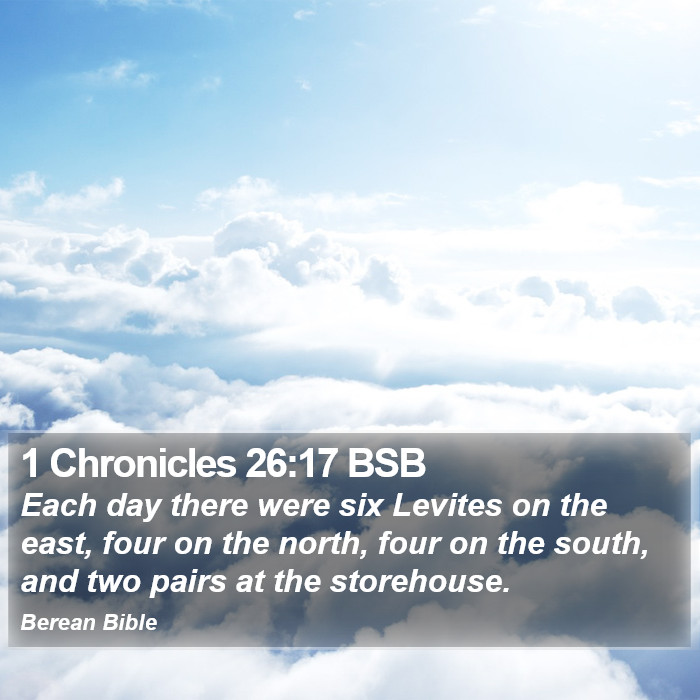 1 Chronicles 26:17 BSB Bible Study