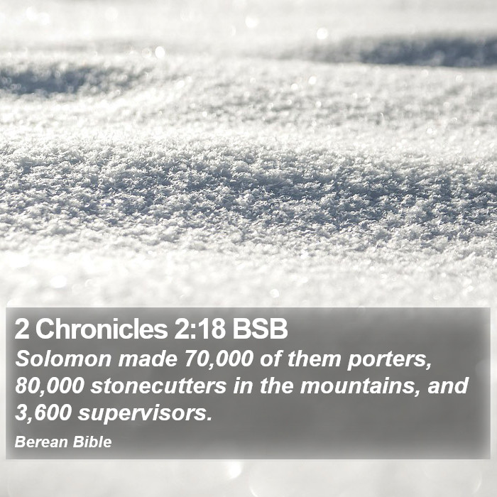 2 Chronicles 2:18 BSB Bible Study