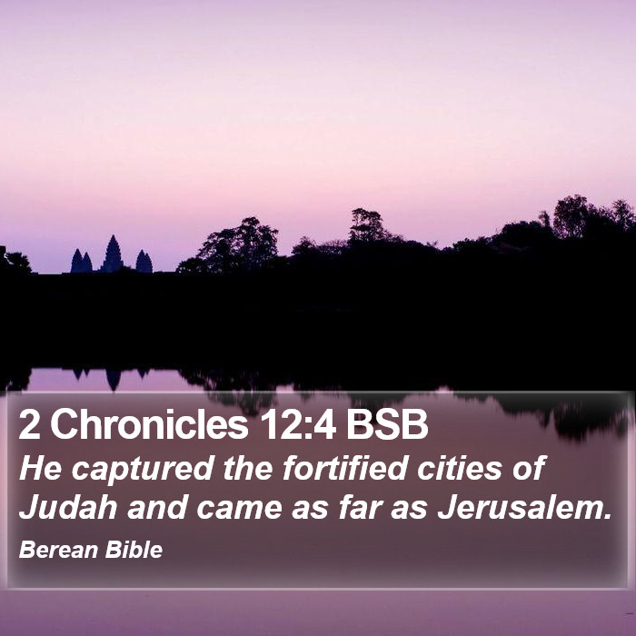 2 Chronicles 12:4 BSB Bible Study