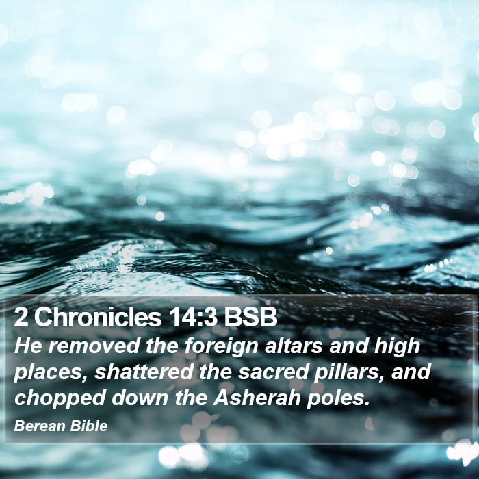 2 Chronicles 14:3 BSB Bible Study