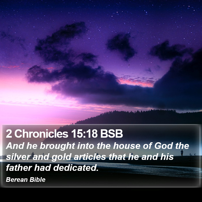 2 Chronicles 15:18 BSB Bible Study