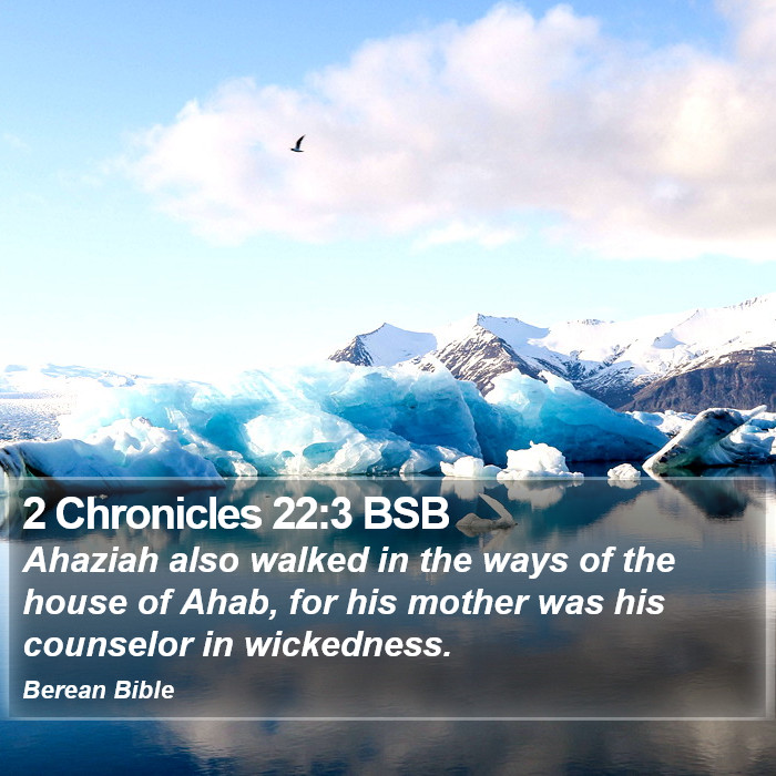 2 Chronicles 22:3 BSB Bible Study