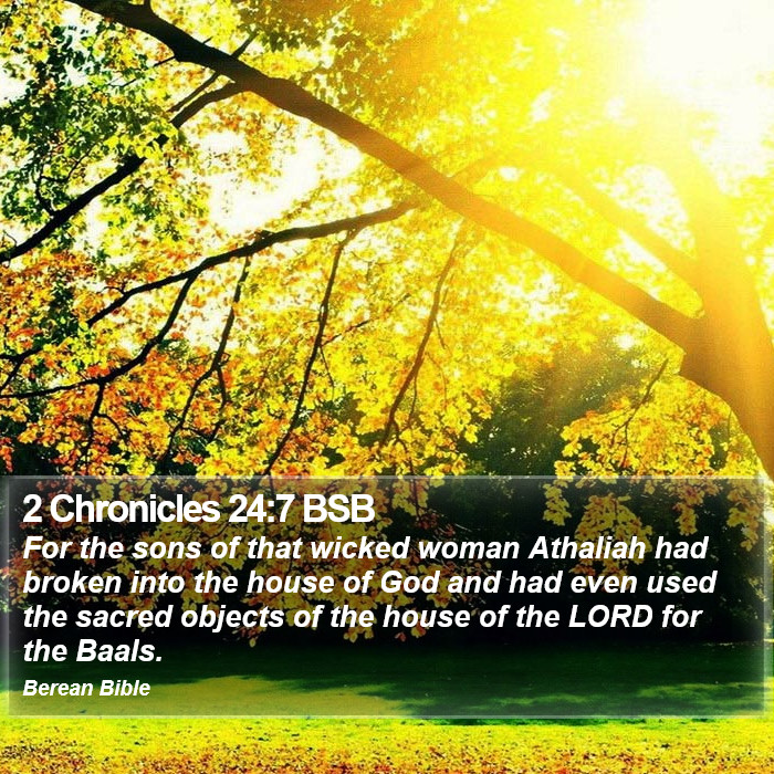 2 Chronicles 24:7 BSB Bible Study