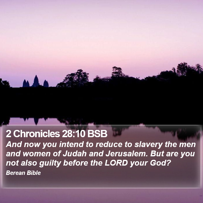 2 Chronicles 28:10 BSB Bible Study