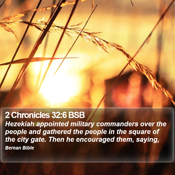 2 Chronicles 32:6 BSB Bible Study