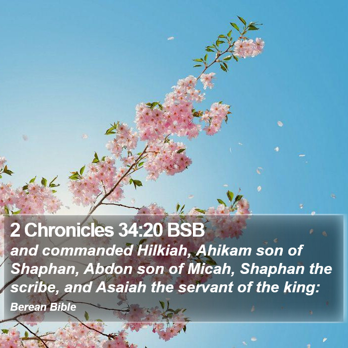 2 Chronicles 34:20 BSB Bible Study