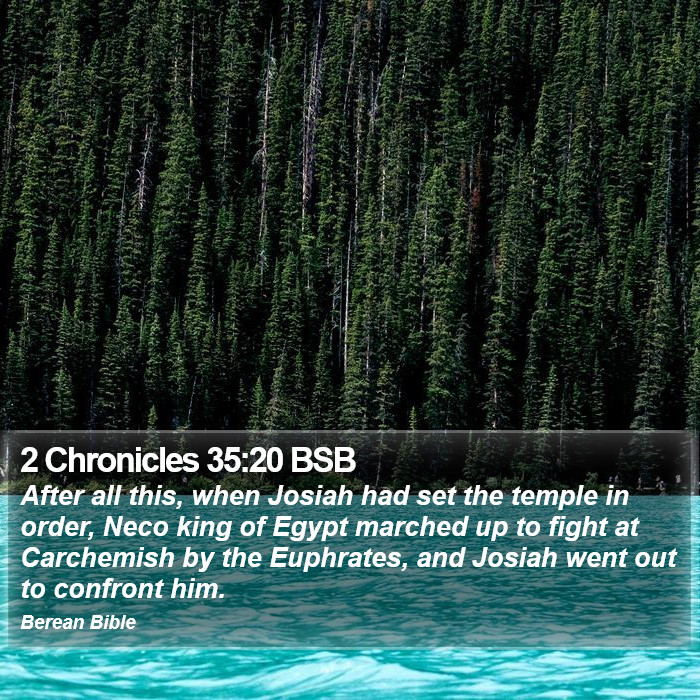 2 Chronicles 35:20 BSB Bible Study