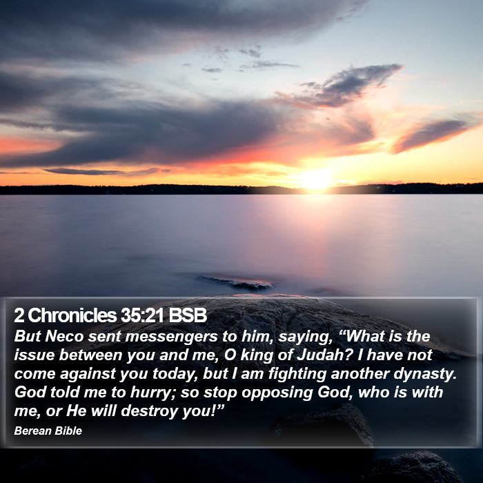 2 Chronicles 35:21 BSB Bible Study