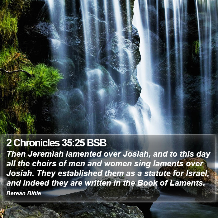 2 Chronicles 35:25 BSB Bible Study