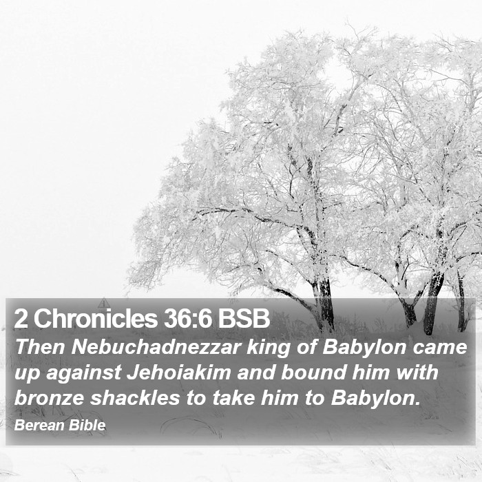 2 Chronicles 36:6 BSB Bible Study