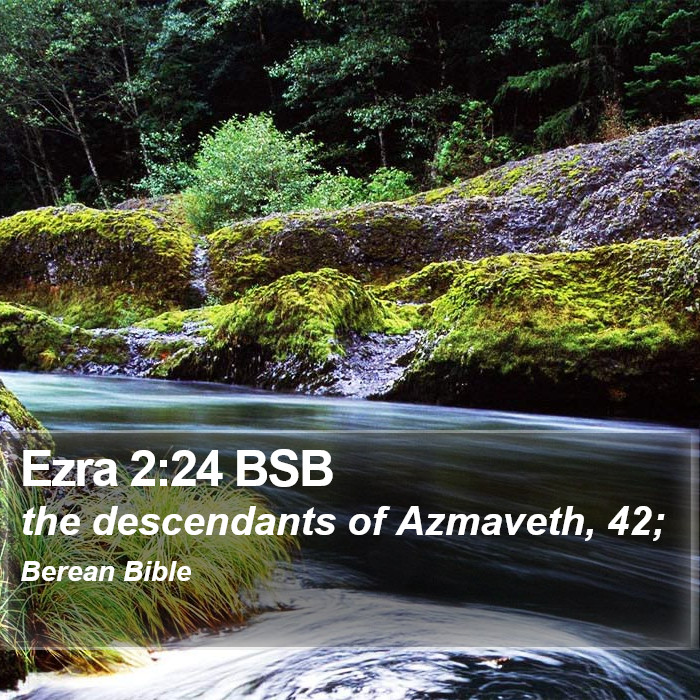 Ezra 2:24 BSB Bible Study