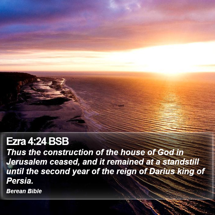 Ezra 4:24 BSB Bible Study