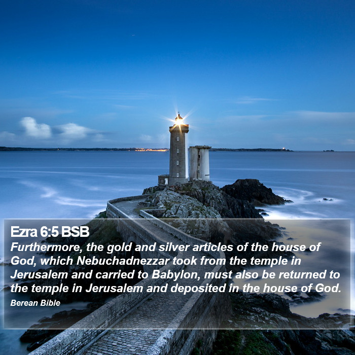 Ezra 6:5 BSB Bible Study