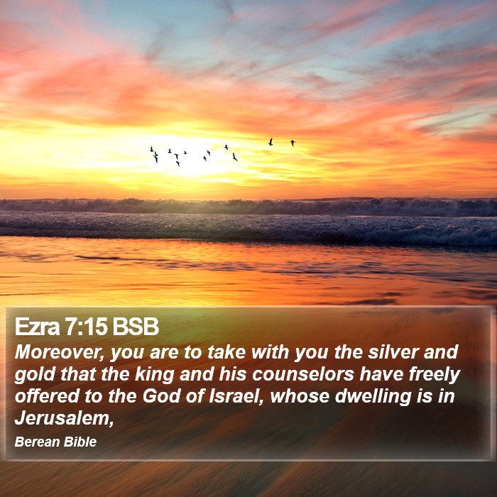 Ezra 7:15 BSB Bible Study