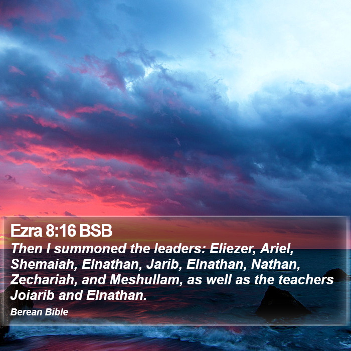 Ezra 8:16 BSB Bible Study