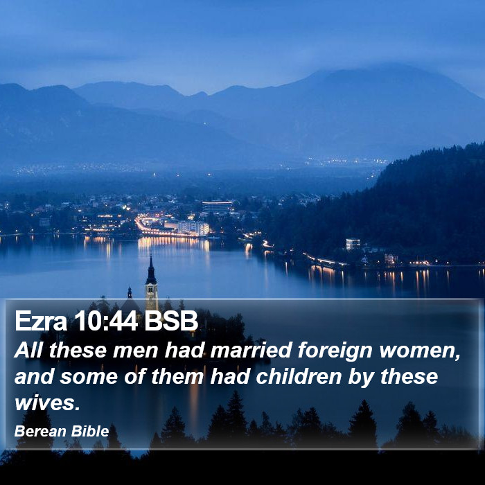 Ezra 10:44 BSB Bible Study