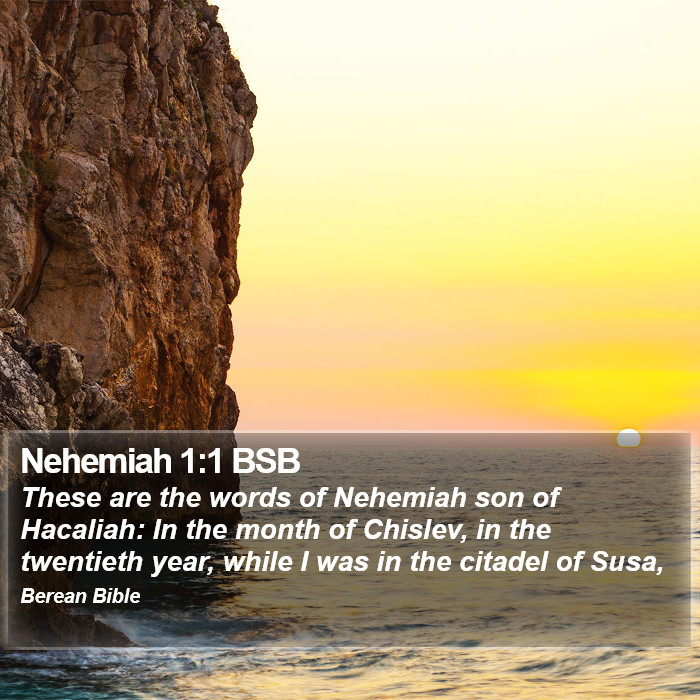 Nehemiah 1:1 BSB Bible Study