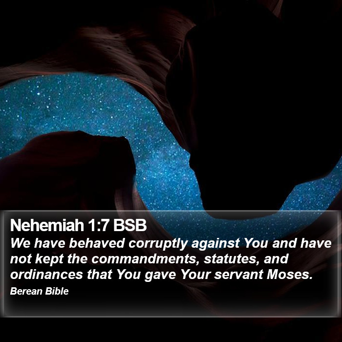 Nehemiah 1:7 BSB Bible Study