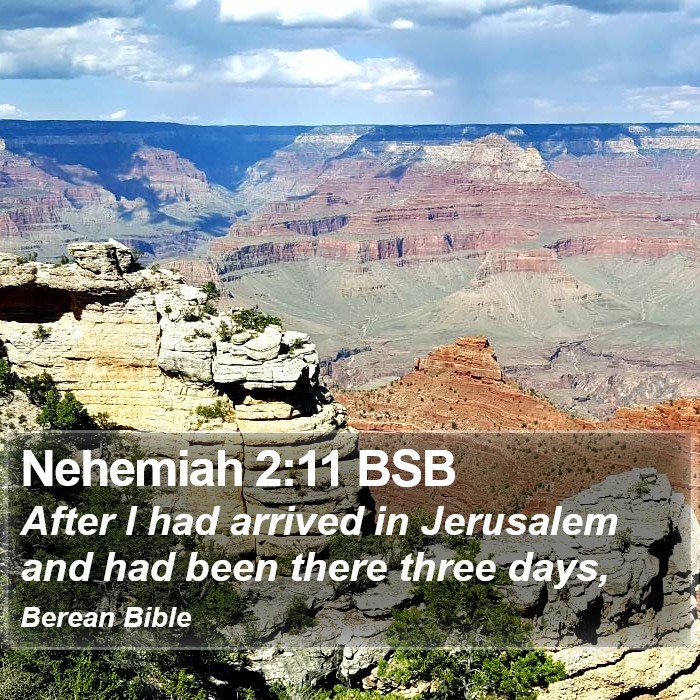 Nehemiah 2:11 BSB Bible Study