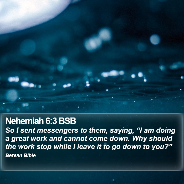 Nehemiah 6:3 BSB Bible Study