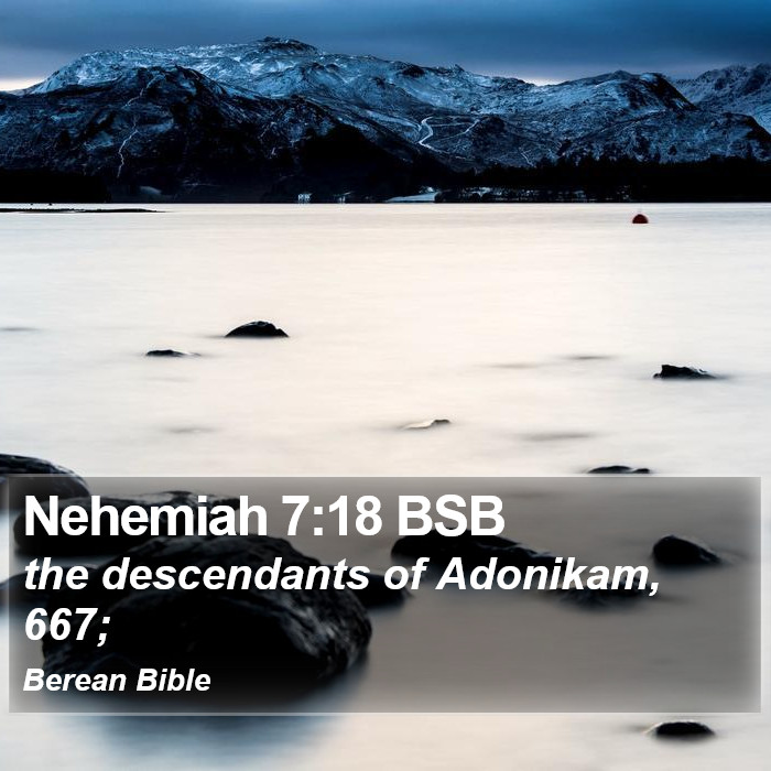 Nehemiah 7:18 BSB Bible Study