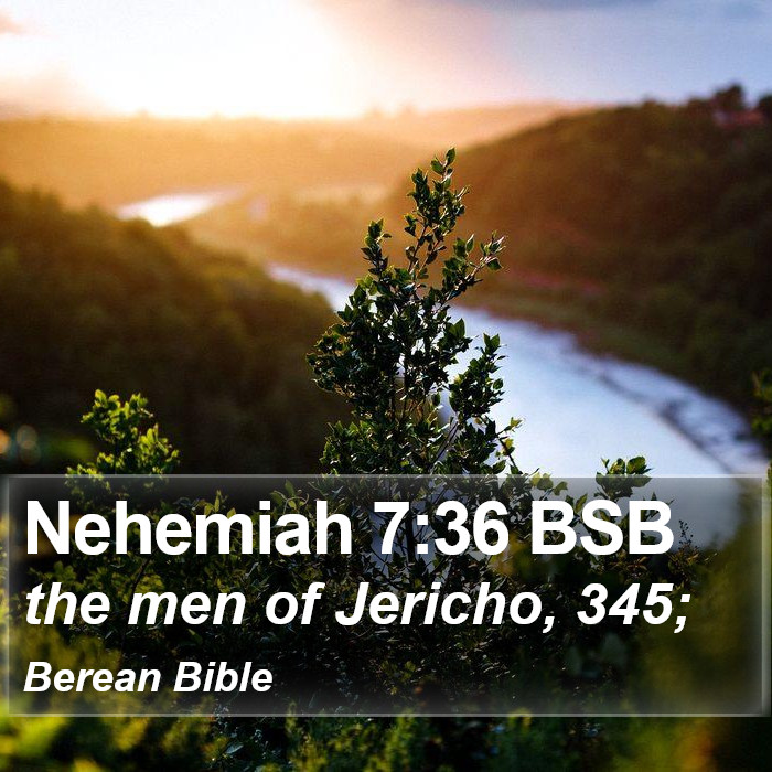 Nehemiah 7:36 BSB Bible Study