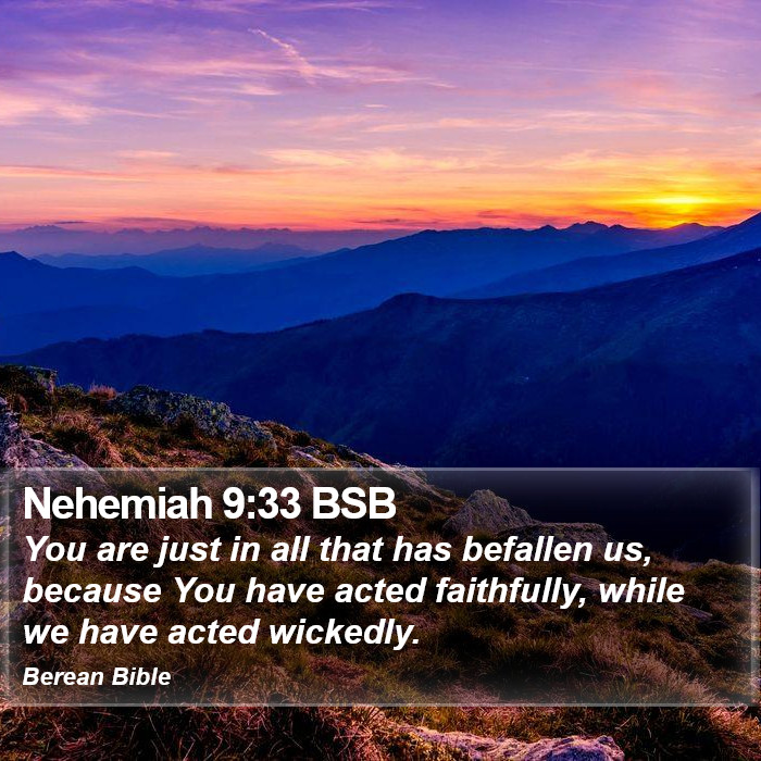 Nehemiah 9:33 BSB Bible Study