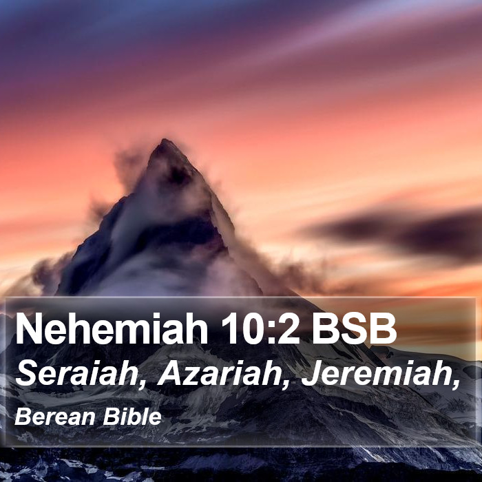 Nehemiah 10:2 BSB Bible Study